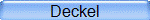 Deckel